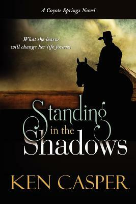 Standing in the Shadows by Ken Casper