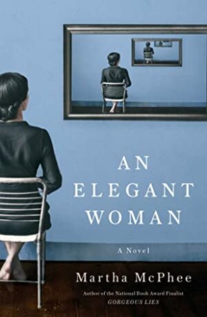 An Elegant Woman by Martha McPhee