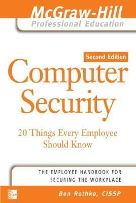 Computer Security: 20 Things Every Employee Should Know by Ben Rothke