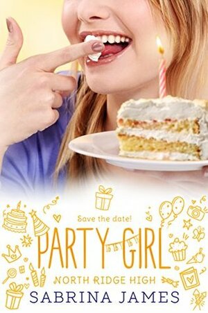 Party Girl: Sweet Sixteen (Holiday Romantic Comedies Book 4) by Sabrina James