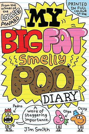 My Big Fat Smelly Poo Diary, Volume 1 by Jim Smith