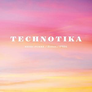 Technotika by Heidi Furre