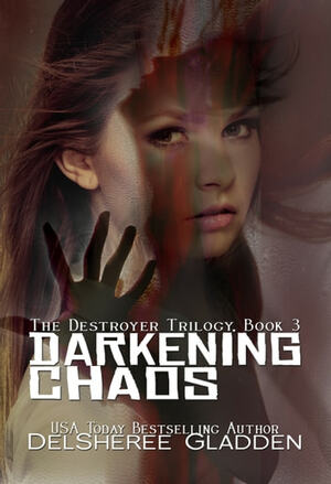 Darkening Chaos by DelSheree Gladden