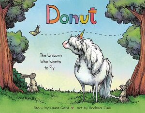 Donut: The Unicorn Who Wants to Fly by Laura Gehl