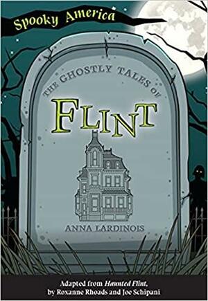 The Ghostly Tales of Flint by Anna Lardinois
