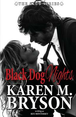 Black Dog Nights by Ren Monterrey, Karen M. Bryson