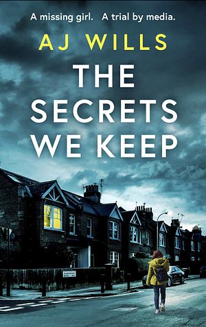 The Secrets We Keep by A.J. Wills