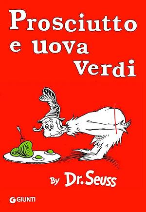 Prosciutto e uova verdi by Dr. Seuss
