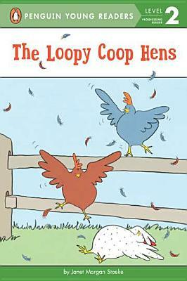 The Loopy Coop Hens by Janet Morgan Stoeke