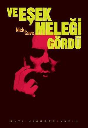 Ve Eşek Meleği Gördü by Nick Cave, Nick Cave