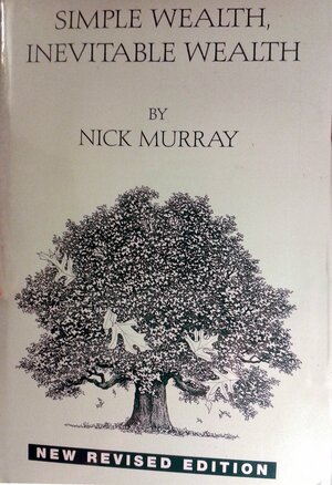 Simple Wealth, Inevitable Wealth by Nick Murray