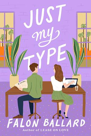 Just My Type by Falon Ballard