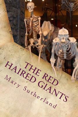 The Red-Haired Giants: Atlantis in North America by Mary Sutherland