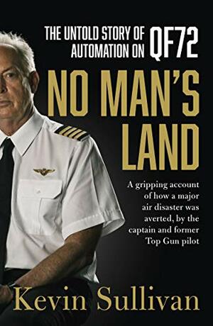 No Man's Land: the untold story of automation and QF72 by Kevin Sullivan