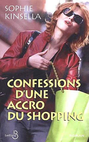 Confessions d'une accro du shopping by Sophie Kinsella