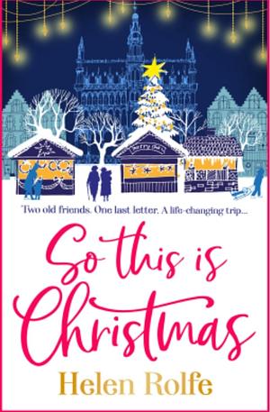 So This Is Christmas  by Helen Rolfe
