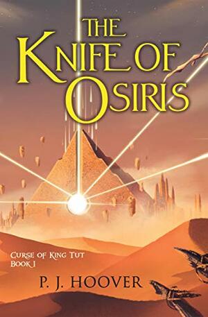 The Knife of Osiris by P.J. Hoover