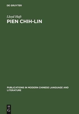 Pien Chih-Lin: A Study in Modern Chinese Poetry by Lloyd Haft