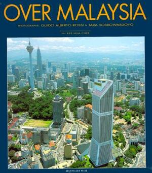 Over Malaysia by Kee Hua Chee, Guido Alberto Rossi, Guide Alberto Rossi