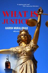 What is justice by Harish Muralidhar