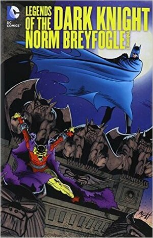 Legends of the Dark Knight: Norm Breyfogle, Vol. 1 by Alan Grant, Robert Greenberger, John Wagner, Norm Breyfogle, Jo Duffy, Mike W. Barr