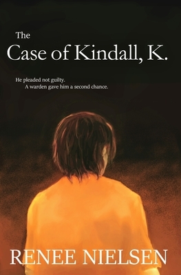 The Case of Kindall, K. by Renee Nielsen