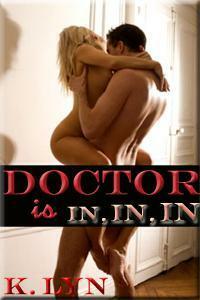 Doctor is in, in, IN by K. Lyn