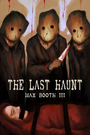 The Last Haunt by Max Booth III