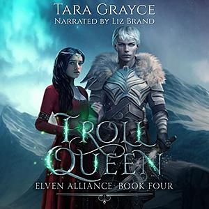 Troll Queen by Tara Grayce