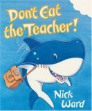 Don't Eat the Teacher by Nick Ward