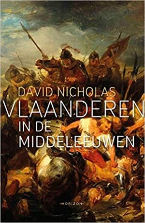 Vlaanderen in de middeleeuwen by David Nicholas