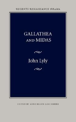 Gallathea and Midas by John Lyly, Anne Begor Lancashire