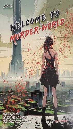 Welcome to Murder-World by A.J. West, A.J. West