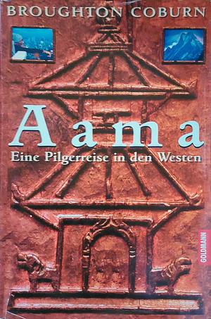 Aama: eine Pilgerreise in den Westen by Broughton Coburn