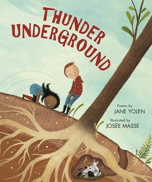 Thunder Underground by Jane Yolen, Josée Masse