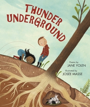 Thunder Underground by Josée Masse, Jane Yolen