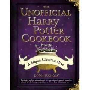 The Unofficial Harry Potter Cookbook Presents: A Magical Christmas Menu Sample by Dinah Bucholz