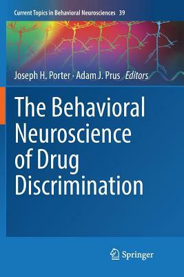 The Behavioral Neuroscience of Drug Discrimination by 