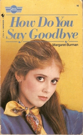 How Do You Say Goodbye by Margaret Burman