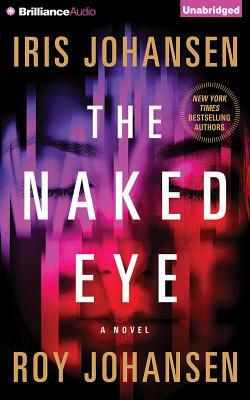 The Naked Eye by Iris Johansen, Roy Johansen