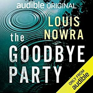 The Goodbye Party by Louis Nowra