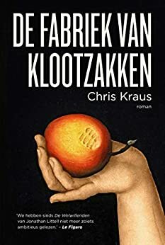 De fabriek van klootzakken by Chris Kraus