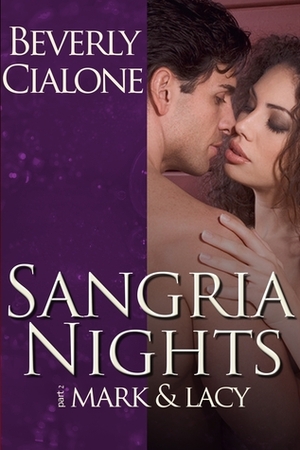 Sangria Nights: Mark & Lacy by Beverly Cialone