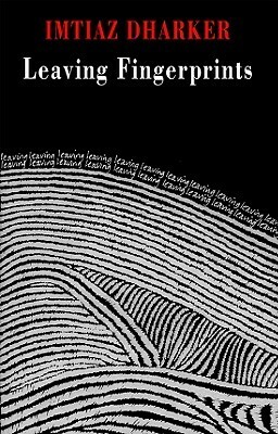 Leaving Fingerprints by Imtiaz Dharker