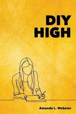 DIY High by Amanda L. Webster