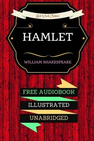 Hamlet: By William Shakespeare & Illustrated (An Audiobook Free!) by Lucky Illustrator, William Shakespeare