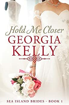 Hold Me Closer by Georgia Kelly