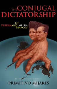 The Conjugal Dictatorship of Ferdinand and Imelda Marcos by Primitivo Mijares