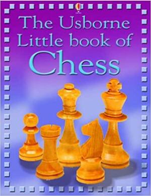 The Usborne Internet Linked Little Book Of Chess by Elizabeth Dalby