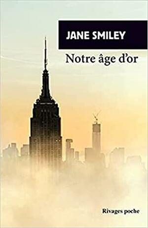 Notre Age d'Or by Jane Smiley